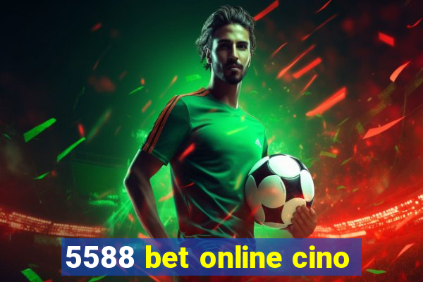 5588 bet online cino